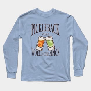 🥒 PICKLEBACK - WORLD CHAMPION 🥒 Long Sleeve T-Shirt